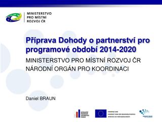 Příprava Dohody o partnerství pro programové období 2014-2020