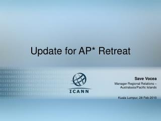 Update for AP* Retreat