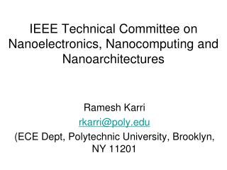 IEEE Technical Committee on Nanoelectronics, Nanocomputing and Nanoarchitectures