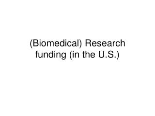 (Biomedical) Research funding (in the U.S.)