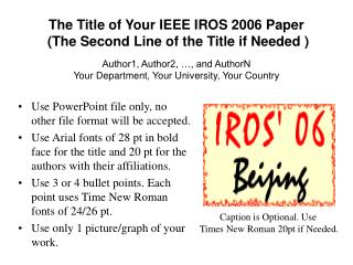 The Title of Your IEEE IROS 2006 Paper (The Second Line of the Title if Needed )