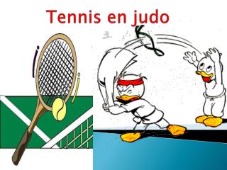 Tennis en judo