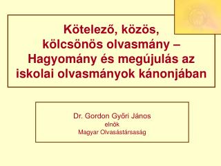 Kötelező, közös, kölcsönös olvasmány – Hagyomány és megújulás az iskolai olvasmányok kánonjában