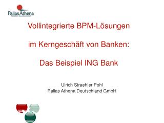 Vollintegrierte BPM-Lösungen im Kerngeschäft von Banken: Das Beispiel ING Bank