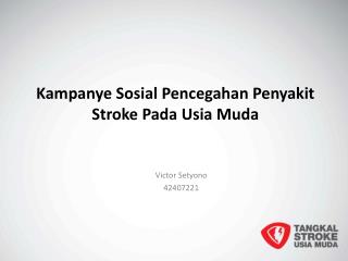 Kampanye Sosial Pencegahan Penyakit Stroke Pada Usia Muda