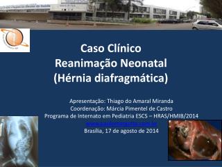 Caso Clínico Reanimação Neonatal (Hérnia diafragmática)