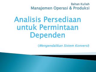 Bahan Kuliah Manajemen Operasi &amp; Produksi