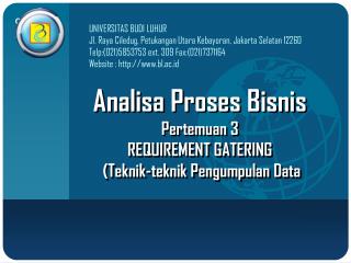 Analisa Proses Bisnis Pertemuan 3 REQUIREMENT GATERING ( Teknik-teknik Pengumpulan Data