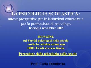 Percezione della psicologia nelle scuole Prof. Carlo Trombetta