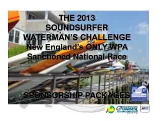 THE 2013 SOUNDSURFER WATERMAN’S CHALLENGE New England’s ONLY WPA Sanctioned National Race