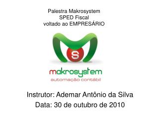 Instrutor: Ademar Antônio da Silva Data: 30 de outubro de 2010