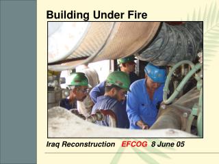 Iraq Reconstruction EFCOG 8 June 05