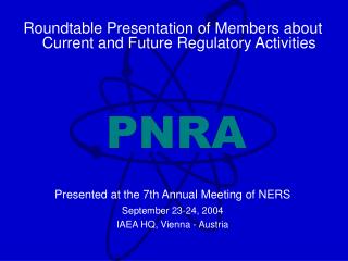 Roundtable Presentation of Members about Current and Future Regulatory Activities