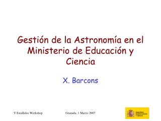 Gestión de la Astronomía en el Ministerio de Educación y Ciencia