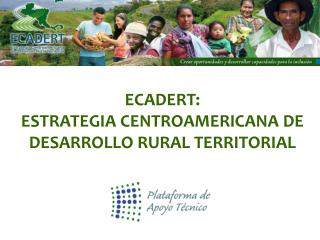 ECADERT: ESTRATEGIA CENTROAMERICANA DE DESARROLLO RURAL TERRITORIAL