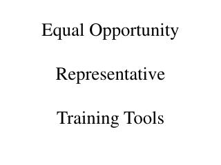 Equal Opportunity Representative Training Tools