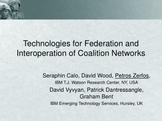 Technologies for Federation and Interoperation of Coalition Networks