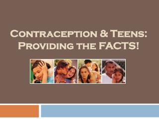 Contraception &amp; Teens: Providing the FACTS!