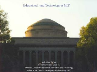 Educational and Technology at MIT