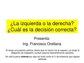 ¿La izquierda o la derecha? ¿Cuál es la decisión correcta?