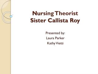 Nu rsing Theorist Sister Callista Roy