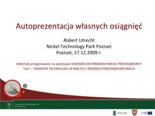 Autoprezentacja własnych osiągnięć Robert Utrecht Nickel Technology Park Poznań