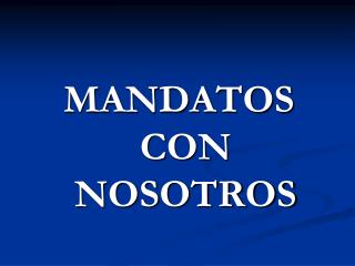 MANDATOS CON NOSOTROS