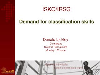 ISKO/IRSG Demand for classification skills
