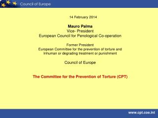 14 February 2014 Mauro Palma Vice- President European Council for Penological Co-operation