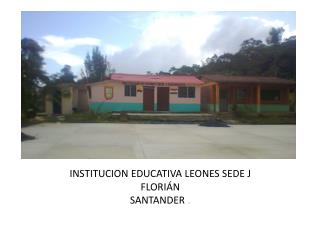 I NSTITUCION EDUCATIVA LEONES SEDE J FLORIÁN SANTANDER .