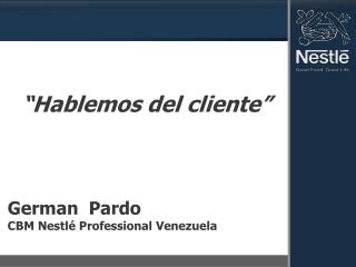 German Pardo CBM Nestlé Professional Venezuela