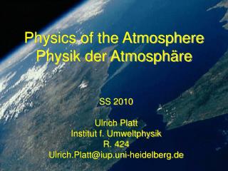 Physics of the Atmosphere Physik der Atmosphäre