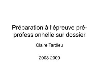 Préparation à l’épreuve pré-professionnelle sur dossier