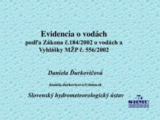 Evidencia o vodách podľa Zákona č.184/2002 o vodách a Vyhlášky MŽP č. 556/2002