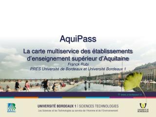AquiPass La carte multiservice des établissements d’enseignement supérieur d’Aquitaine