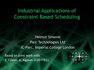 Industrial Applications of Constraint Based Scheduling