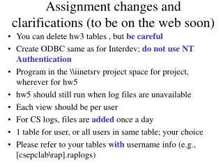 Assignment changes and clarifications (to be on the web soon)