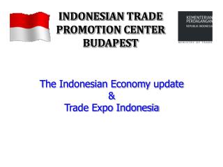 T he Indonesian Economy update &amp; Trade Expo Indonesia