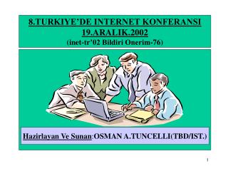 8.TURKIYE’DE INTERNET KONFERANSI 19.ARALIK.2002 (inet-tr’02 Bildiri Onerim-76)