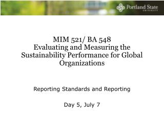 MIM 521/ BA 548 Evaluating and Measuring the Sustainability Performance for Global Organizations