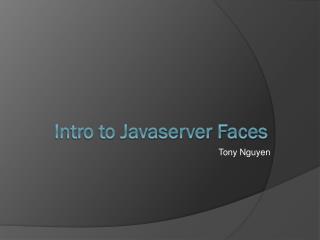 Intro to J avaserver Faces