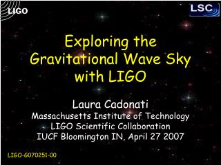 Exploring the Gravitational Wave Sky with LIGO