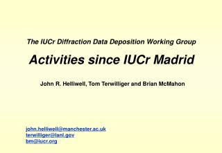 The IUCr Diffraction Data Deposition Working Group Activities since IUCr Madrid