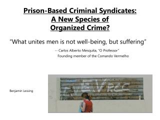 “What unites men is not well-being, but suffering” -- Carlos Alberto Mesquita, “O Professor”