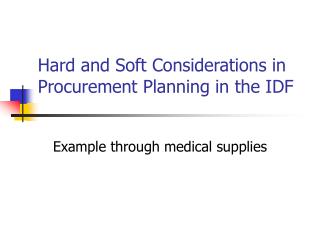 Hard and Soft Considerations in Procurement Planning in the IDF