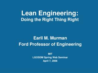 Lean Engineering: Doing the Right Thing Right