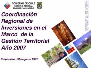 Coordinación Regional de Inversiones en el Marco de la Gestión Territorial Año 2007