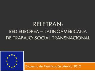 RELETRAN: RED Europea – Latinoamericana de Trabajo Social Transnacional