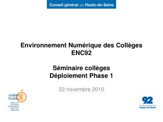 Environnement Numérique des Collèges ENC92 Séminaire collèges Déploiement Phase 1