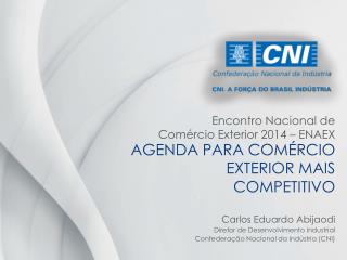 AGENDA PARA COMÉRCIO EXTERIOR MAIS COMPETITIVO